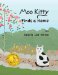 Moo Kitty Finds A Home (Mom's Choice Awards, Gold Award Winner)