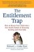 Entitlement Trap "How to Rescue Your Child with a New Family System of Choosing, Earning &"