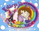 Kathryn the Grape's Colorful Adventure (Kathryn the Grape Series)