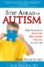 Step Ahead of Autism: What You Can Do to Ensure the Best Possible Outcome for Your Child