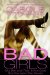 Bad Girls: Why Men Love Them & How Good Girls Can Learn Their Secrets