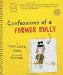 Confessions of a Former Bully