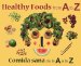 Healthy Foods from A to Z / Comida sana de la A a la Z
